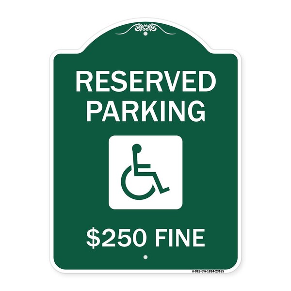 Reserved Parking $250 Fine W/ Graphic, Green & White Aluminum Sign, 18" x 24", GW-1824-23165